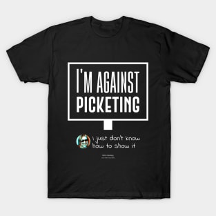 Mitch Hedberg is Against Picketing T-Shirt